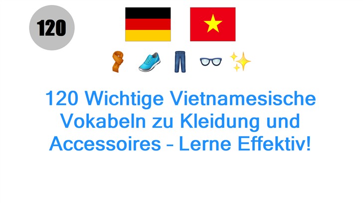 120 Wichtige Vietnamesische Vokabeln zu Kleidung und Accessoires – Lerne Effektiv!